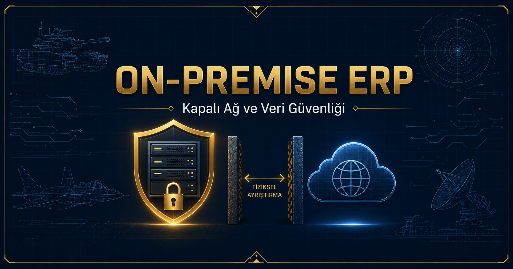 Kapalı Ağ (Air-Gapped) Ortamda ERP Kullanımı: Savunma Sanayiinde Veri Güvenliği ve On-Premise Mimari